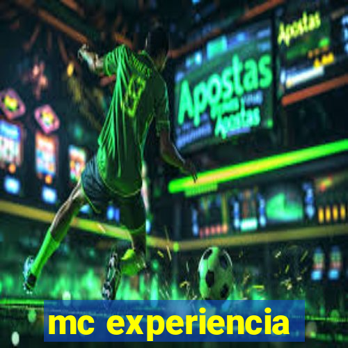 mc experiencia